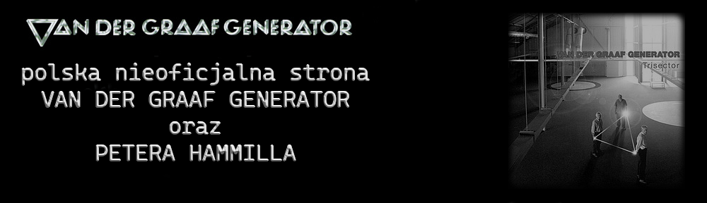 …:: vdgg.pl ::… Van Der Graaf Generator & Peter Hammill – polska strona nieoficjalna