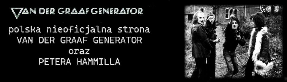 …:: vdgg.pl ::… Van Der Graaf Generator & Peter Hammill – polska strona nieoficjalna