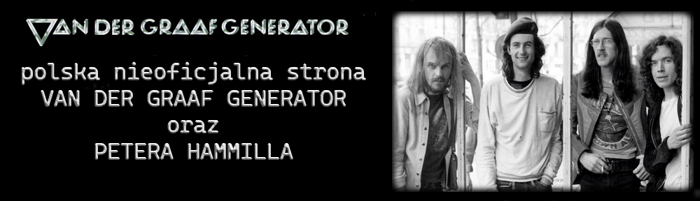 …:: vdgg.pl ::… Van Der Graaf Generator & Peter Hammill – polska strona nieoficjalna