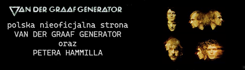 …:: vdgg.pl ::… Van Der Graaf Generator & Peter Hammill – polska strona nieoficjalna