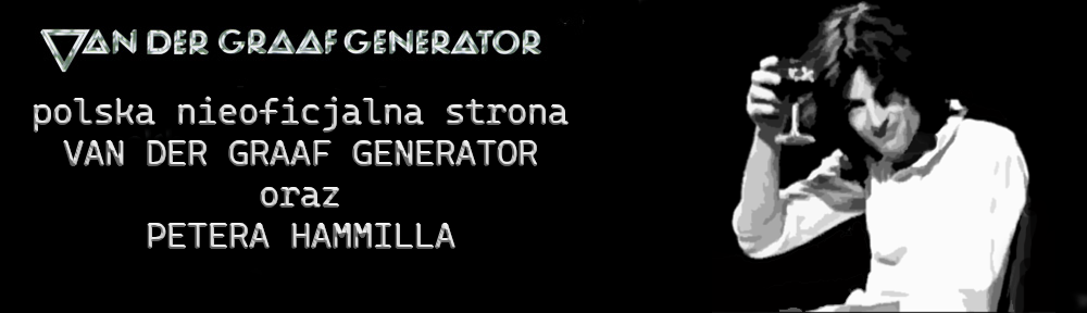 …:: vdgg.pl ::… Van Der Graaf Generator & Peter Hammill – polska strona nieoficjalna